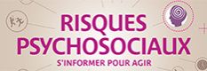 Risques psychosociaux. S'informer pour agir